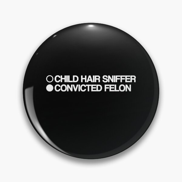 Item preview, CHILD HAIR SNIFFER, CONVICTED FELON. WHITE DESIGN designed and sold by Rejiboustarts.
