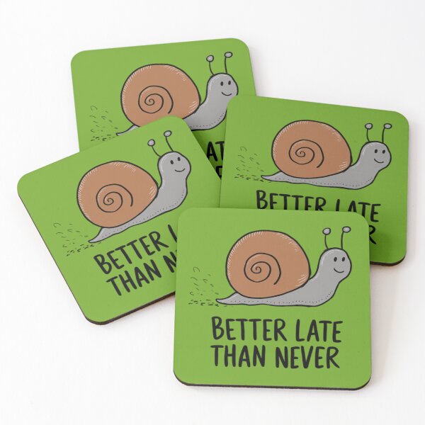 Item preview, Better late than never - Snail designed and sold by 123ks.
