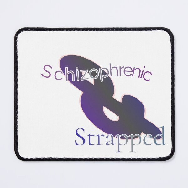 Item preview, Schizophrenic and strapped  designed and sold by WhitleyAD.