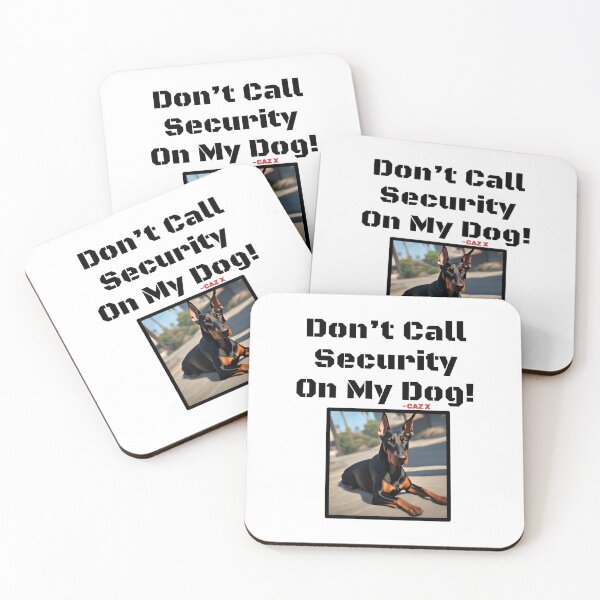 Item preview, CAZ X- "Don't Call Security On My Dog: Doberman" designed and sold by CazXMerch.
