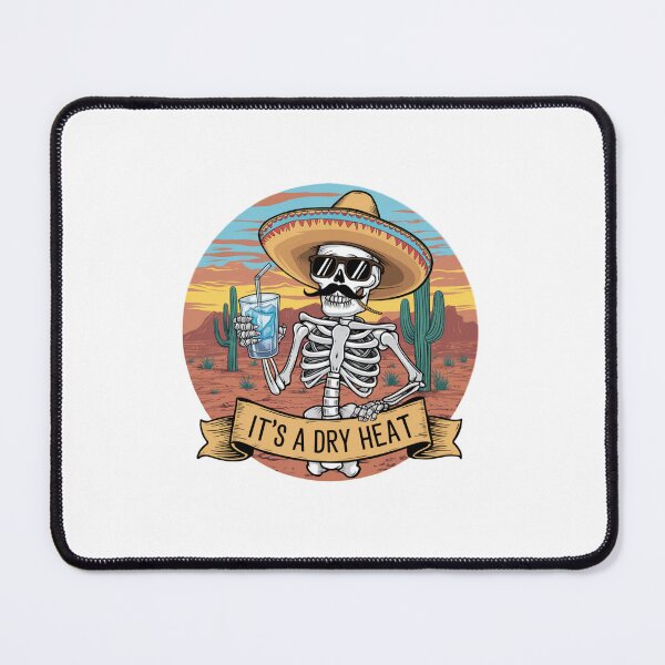 Item preview, It's A Dry Heat designed and sold by Peter Stawicki.