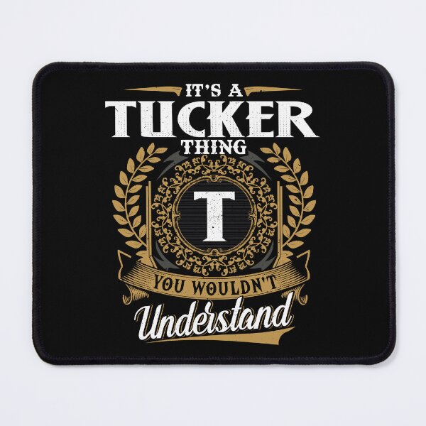 Item preview, It Is A Tucker Thing You Wouldnt Understand  designed and sold by Huck-me.
