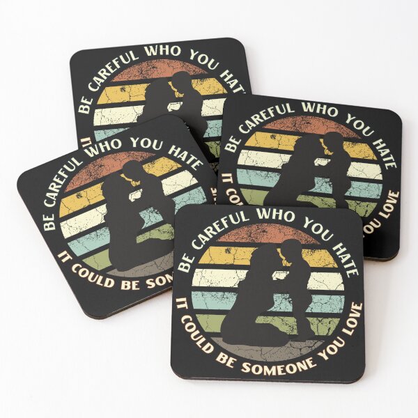 Item preview, Be careful who you hate it could be someone you love designed and sold by MilkyForest.