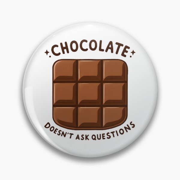 Item preview, Chocolate Doesn't Ask Questions Chocolate Understands designed and sold by UmbrellaStudio1.