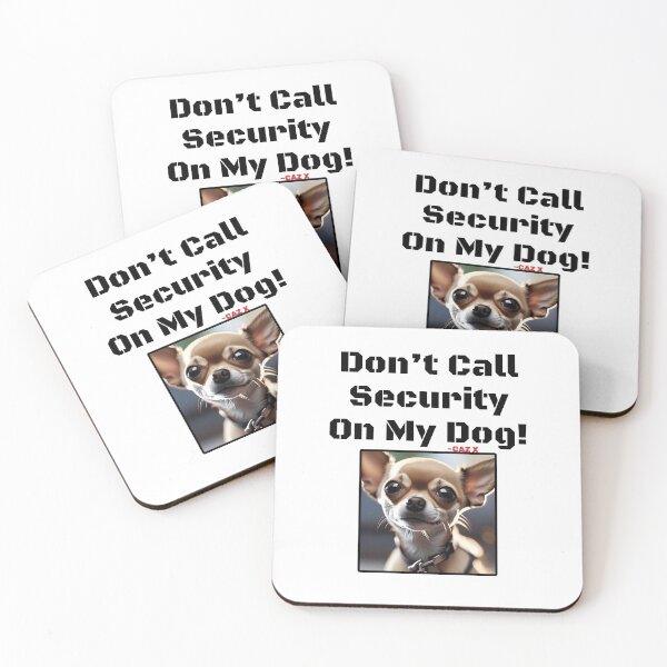 Item preview, CAZ X- "Don't Call Security On My Dog: Chihuahua" designed and sold by CazXMerch.