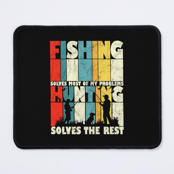Item preview, Fishing Solves Most Of My Problems Hunting Solves The Rest Funny Fisherman designed and sold by Stick-Artistry.