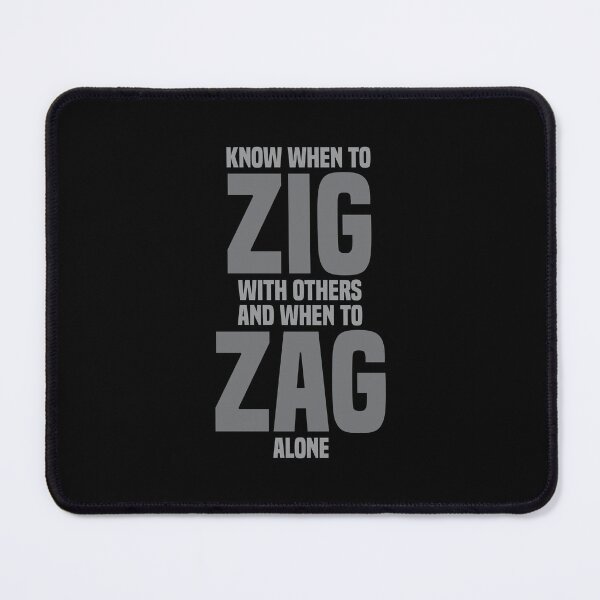 Item preview, Know When To Zig With Others And When To Zag Alone - Inspirational designed and sold by Vector-Artist.