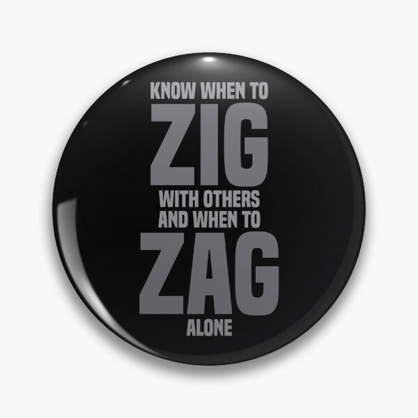 Item preview, Know When To Zig With Others And When To Zag Alone - Inspirational designed and sold by Vector-Artist.