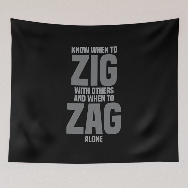 Item preview, Know When To Zig With Others And When To Zag Alone - Inspirational designed and sold by Vector-Artist.