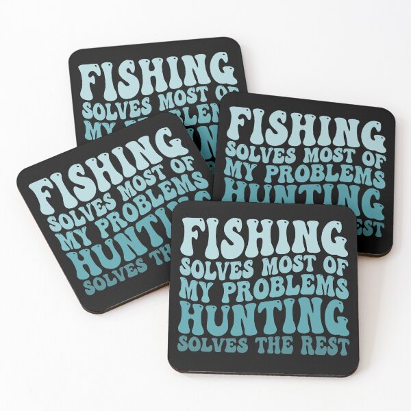 Item preview, Fishing Solves Most Of My Problems Hunting Solves The Rest designed and sold by Stick-Artistry.