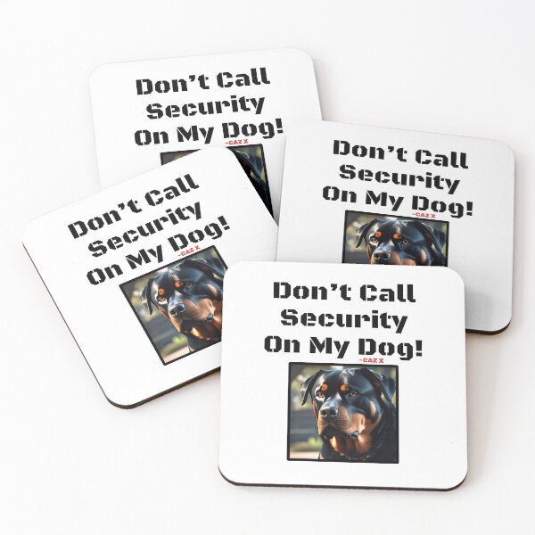 Item preview, CAZ X- "Don't Call Security On My Dog: Rottweiler" designed and sold by CazXMerch.