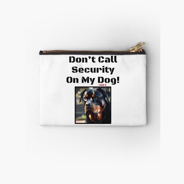 Item preview, CAZ X- "Don't Call Security On My Dog: Rottweiler" designed and sold by CazXMerch.