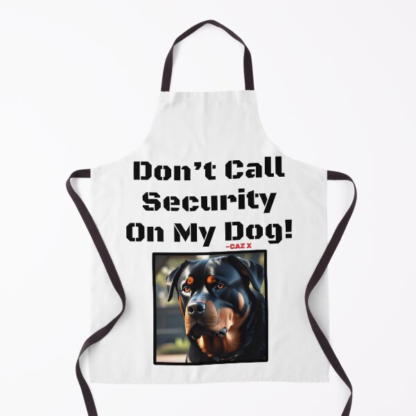 Item preview, CAZ X- "Don't Call Security On My Dog: Rottweiler" designed and sold by CazXMerch.