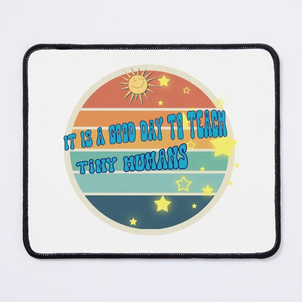 Item preview, It is a good day yo teach tiny humans designed and sold by AlureDesigns.