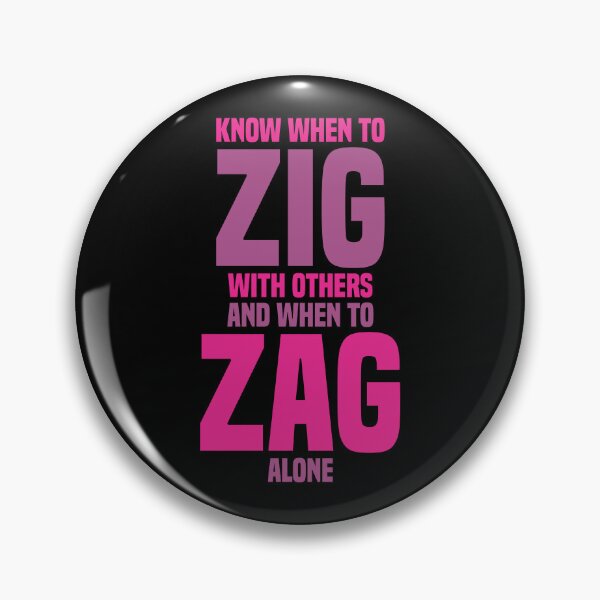 Item preview, Know When To Zig With Others And When To Zag Alone 2 - Inspirational designed and sold by Vector-Artist.