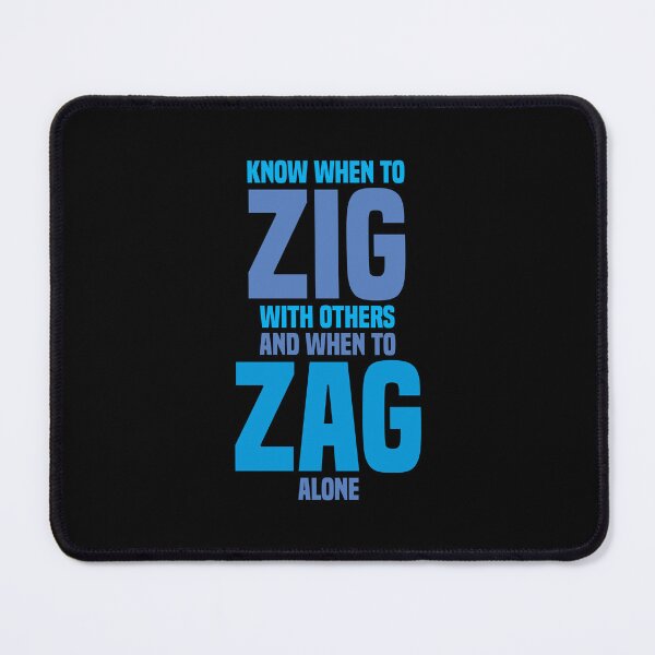 Item preview, Know When To Zig With Others And When To Zag Alone 3 - Inspirational designed and sold by Vector-Artist.