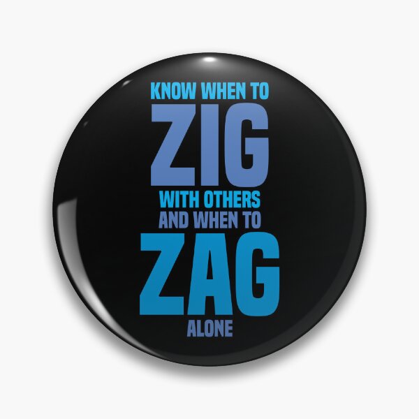 Item preview, Know When To Zig With Others And When To Zag Alone 3 - Inspirational designed and sold by Vector-Artist.