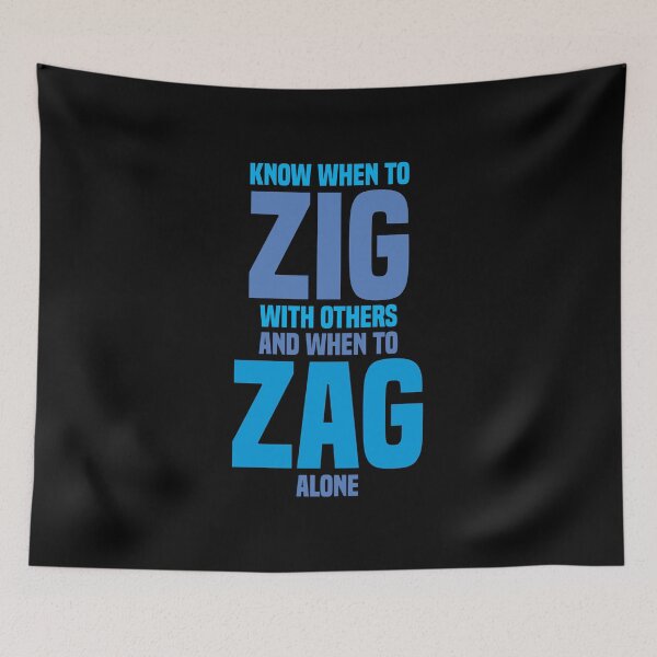 Item preview, Know When To Zig With Others And When To Zag Alone 3 - Inspirational designed and sold by Vector-Artist.