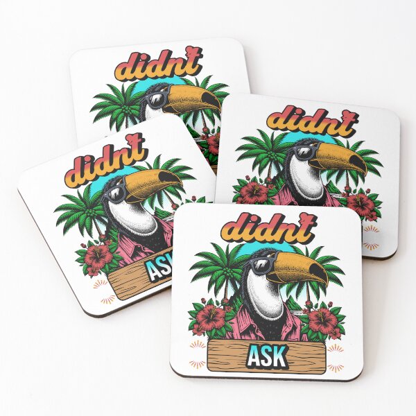 Item preview, Didn't Ask Toucan designed and sold by InfiniTeesUSA.