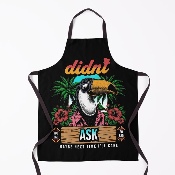 Item preview, Didn't Ask Toucan designed and sold by InfiniTeesUSA.