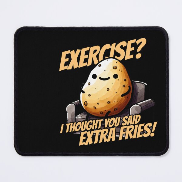 Item preview, Exercise? I thought you said extra fries! Couch Potato designed and sold by DoodleDashShop.
