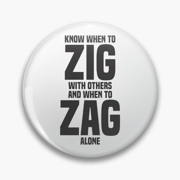 Item preview, Know When To Zig With Others And When To Zag Alone 4 - Inspirational designed and sold by Vector-Artist.