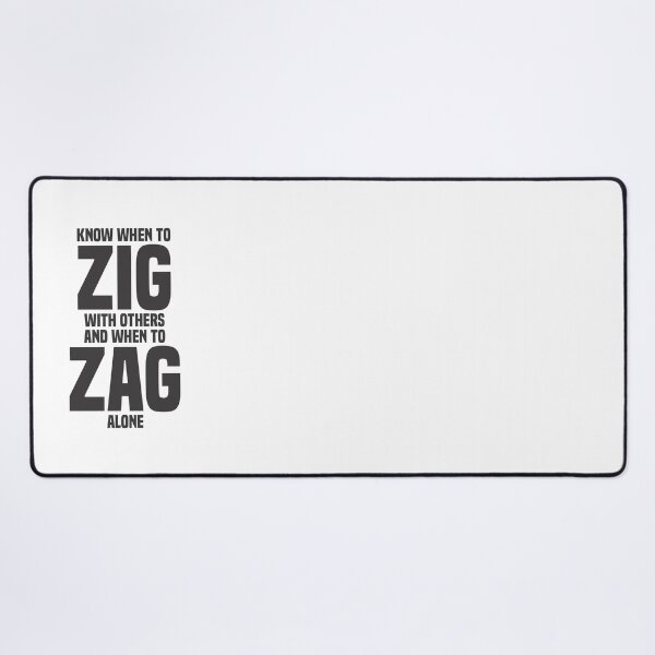 Item preview, Know When To Zig With Others And When To Zag Alone 4 - Inspirational designed and sold by Vector-Artist.