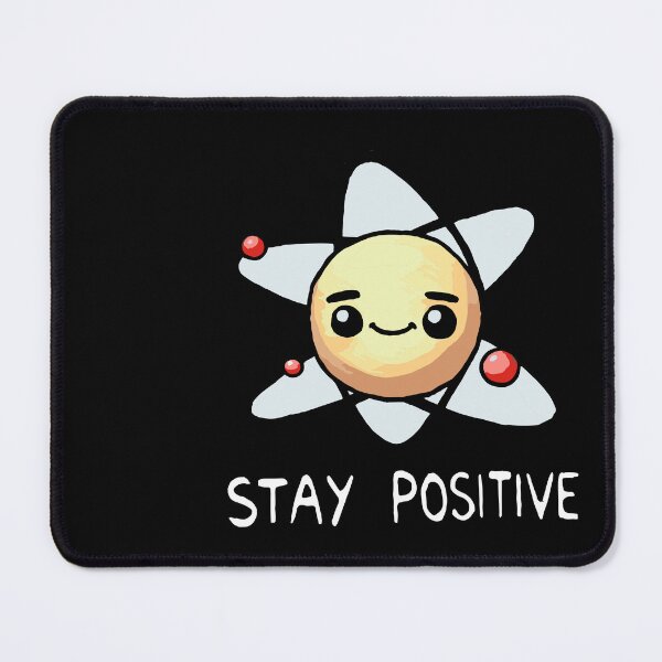 Item preview, Stay Positive Proton Atom designed and sold by DoodleDashShop.