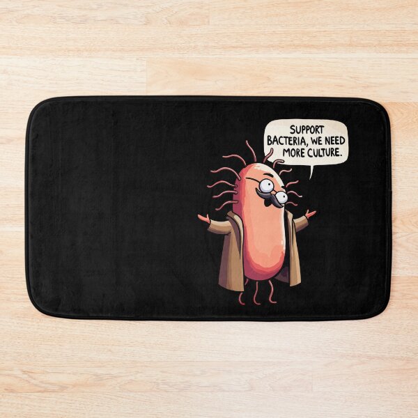 Item preview, Support Bacteria, we need more Culture - Cultured Germs Biology Humor designed and sold by DoodleDashShop.