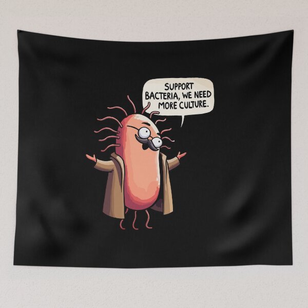 Item preview, Support Bacteria, we need more Culture - Cultured Germs Biology Humor designed and sold by DoodleDashShop.