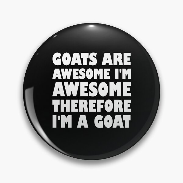 Item preview, Goats Are Awesome I'm Awesome Therefore I'm A Goat Pet Sheep designed and sold by Stick-Artistry.