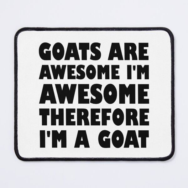 Item preview, Goats Are Awesome I'm Awesome Therefore I'm A Goat Pet Sheep designed and sold by Stick-Artistry.