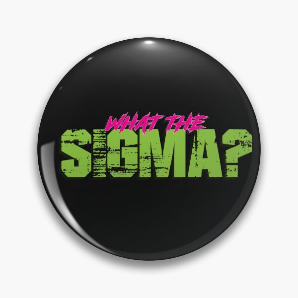 Item preview, what the sigma designed and sold by Radical-Kmack.