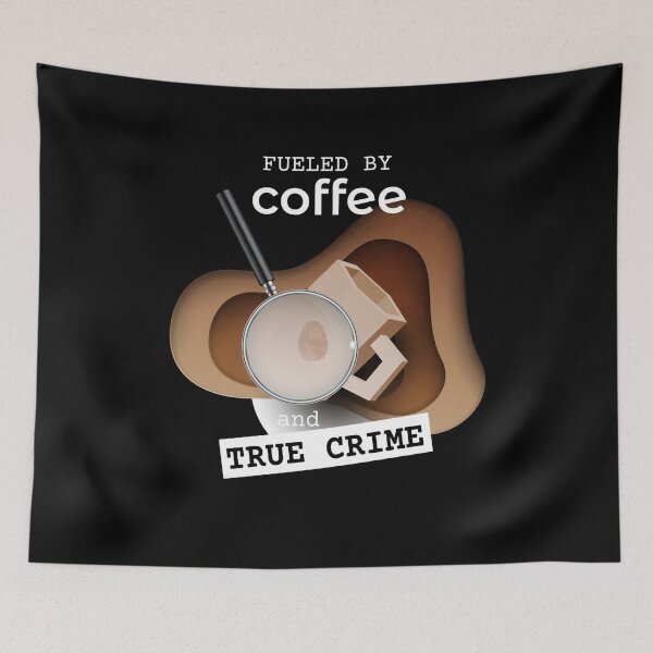 Item preview, Coffee And True Crime Crime Fans designed and sold by MooonTees.