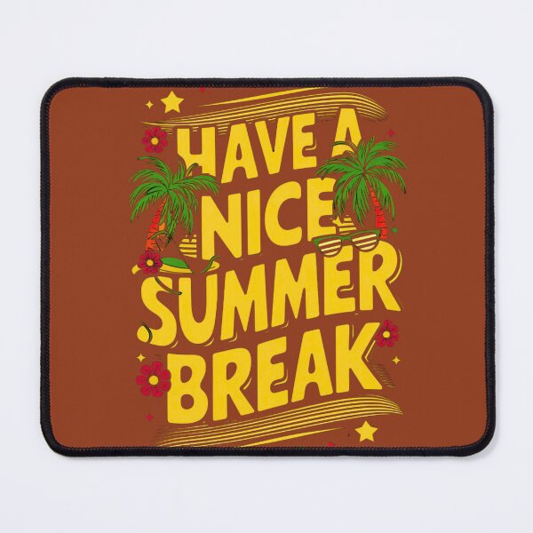 Item preview, Have a Nice Summer Break Holidays Saying designed and sold by redask2me.