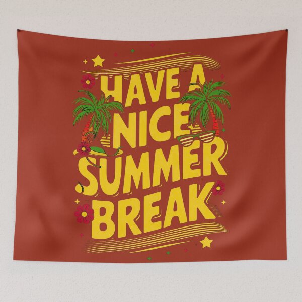 Item preview, Have a Nice Summer Break Holidays Saying designed and sold by redask2me.