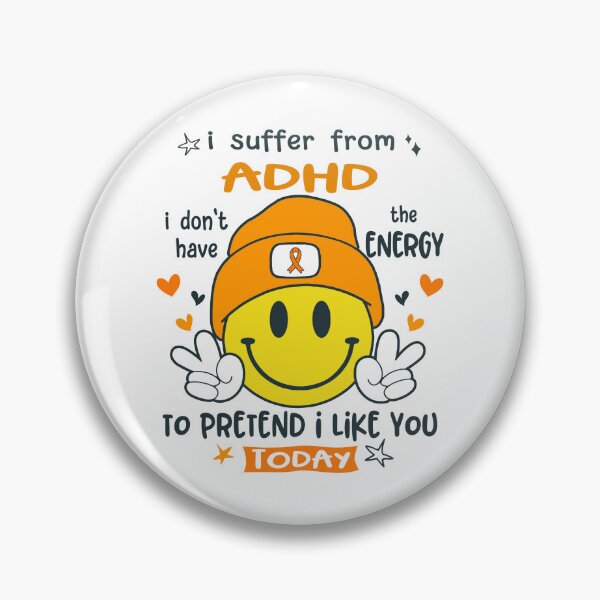 Item preview, I suffer from ADHD i do not have the ENERGY to pretend i like you TODAY designed and sold by KatMercerr.