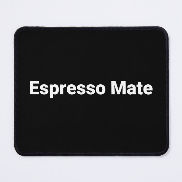 Item preview, Espresso Mate designed and sold by Text-based T-Shirts and Gifts.