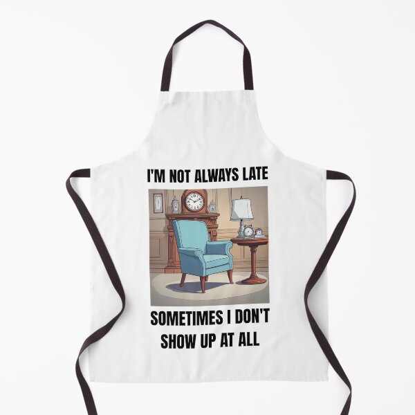 Item preview, I'm Not Always Late designed and sold by AlexFilkin.