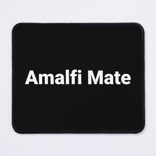 Item preview, Amalfi Mate designed and sold by Text-based T-Shirts and Gifts.