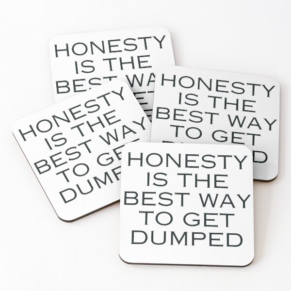 Item preview, Honesty is the best way to get dumped designed and sold by DudzDesignz.