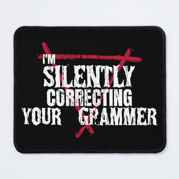 Item preview, Silently Correcting Your Grammer designed and sold by DesignsbyDugar.
