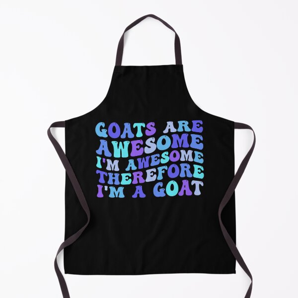 Item preview, Goats Are Awesome I'm Awesome Therefore I'm A Goat designed and sold by Stick-Artistry.