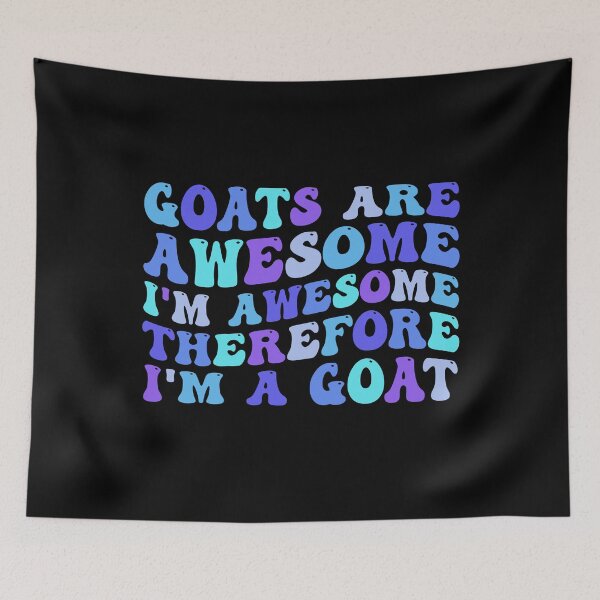 Item preview, Goats Are Awesome I'm Awesome Therefore I'm A Goat designed and sold by Stick-Artistry.