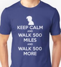 Keep Calm and Walk 500 Miles Unisex T-Shirt