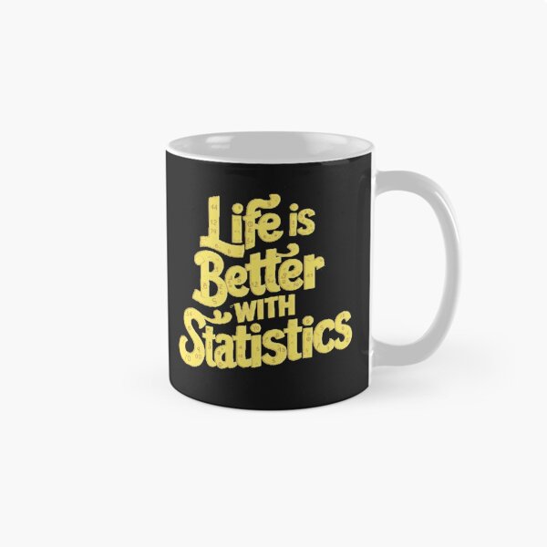 Item preview, Life Is Better With Statistics designed and sold by artofProduct.