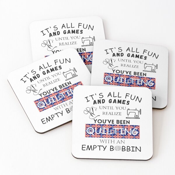 Item preview, I t's All Fun and Games Until You Realize You've Been Quilting with an Empty Bobbin - Funny Quilting  designed and sold by Wiss2Arts.