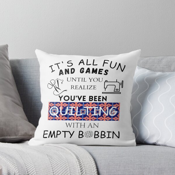 Item preview, I t's All Fun and Games Until You Realize You've Been Quilting with an Empty Bobbin - Funny Quilting  designed and sold by Wiss2Arts.