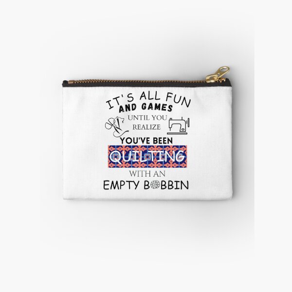 Item preview, I t's All Fun and Games Until You Realize You've Been Quilting with an Empty Bobbin - Funny Quilting  designed and sold by Wiss2Arts.