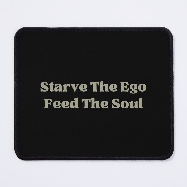 Item preview, Starve The Ego Feed The Soul designed and sold by ConsciousAwaken.